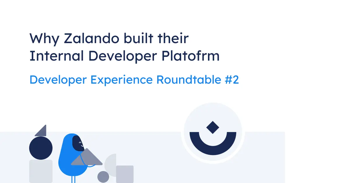 Why Zalando built their Internal Developer Platform‍